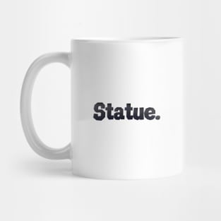 Statue. Mug